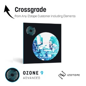 [iZotope] [Crossgarde] Ozone 9 Advanced​ (from Any iZotope customer including Elements)